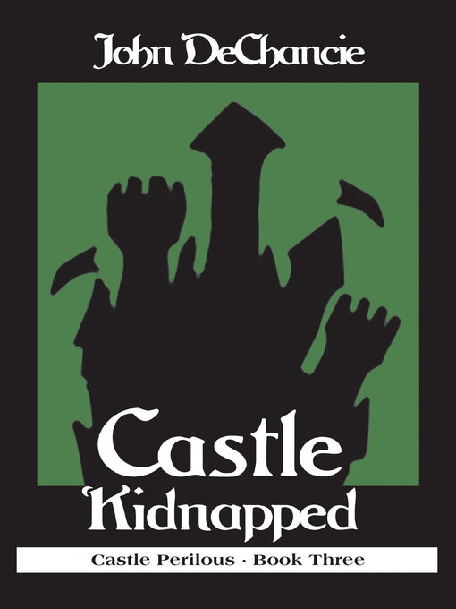 Title details for Castle Kidnapped by John DeChancie - Available